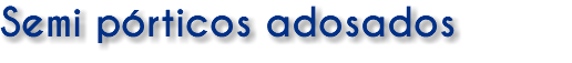 Semi pórticos adosados